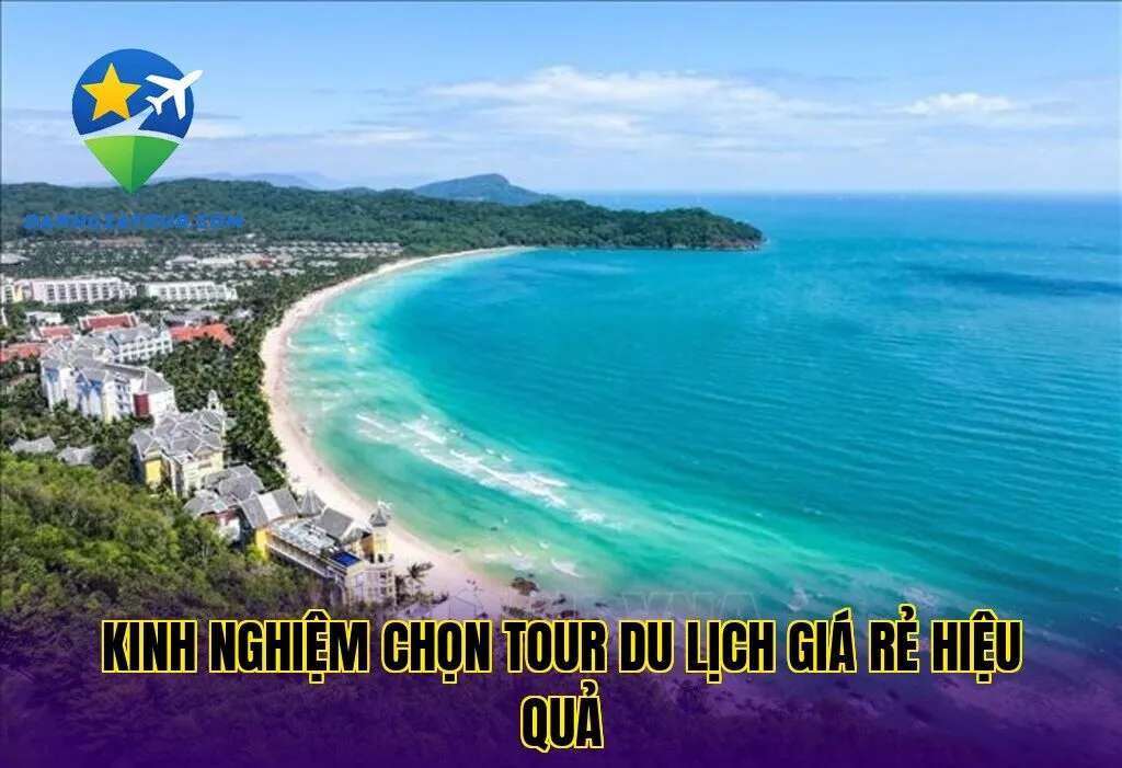 Kinh nghiệm chọn tour du lịch giá rẻ