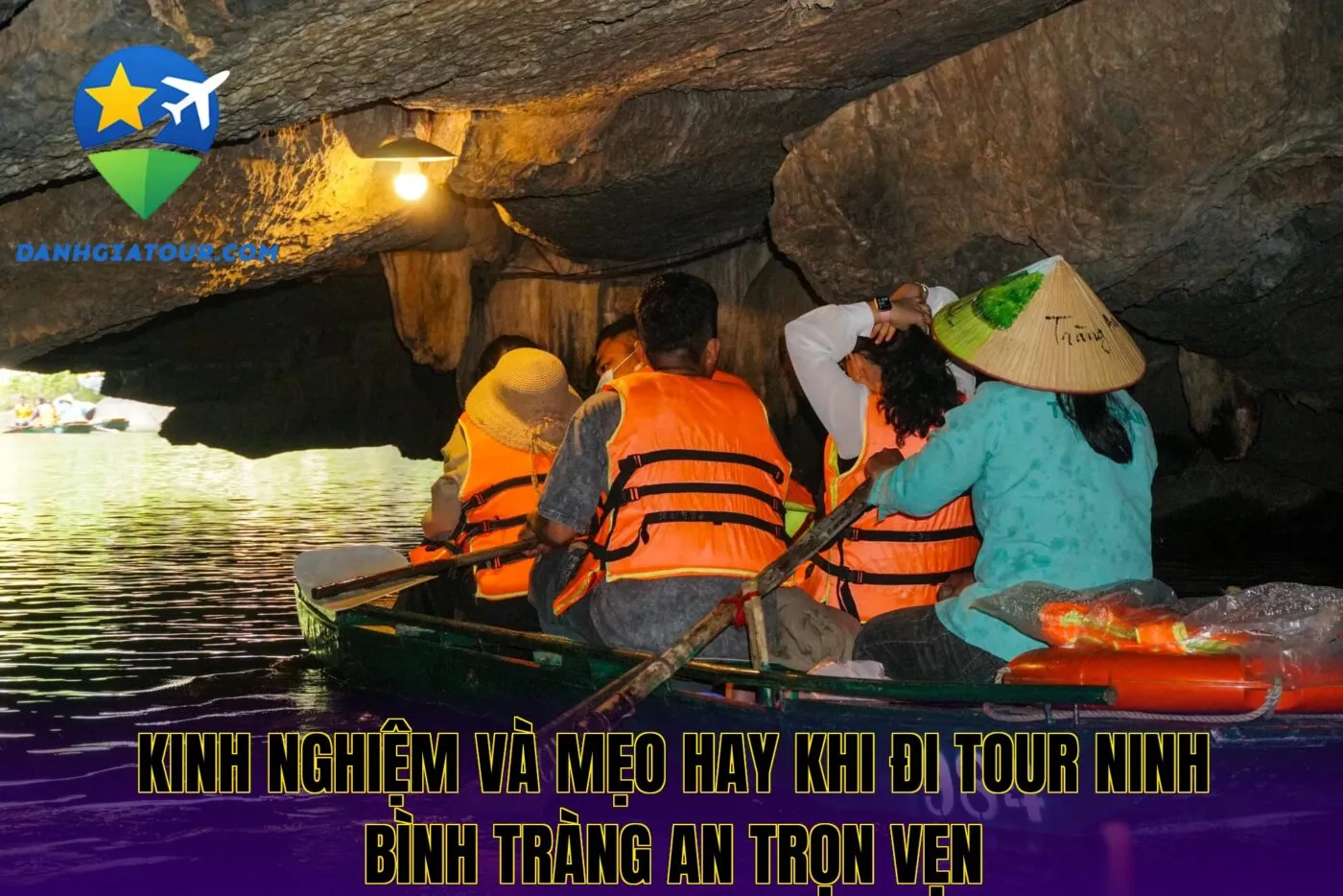 Kinh nghiệm và mẹo hay khi đi tour Ninh Bình Tràng An trọn vẹn