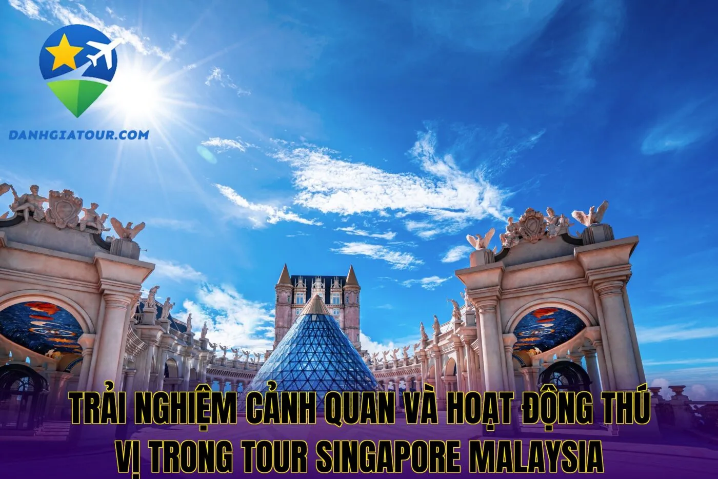 Trải nghiệm cảnh quan và hoạt động thú vị trong tour Singapore Malaysia