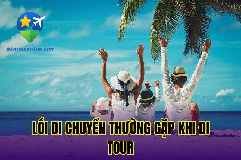 Lỗi di chuyển thường gặp khi đi tour