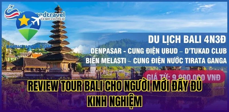 Review tour Bali cho người mới đầy đủ kinh nghiệm