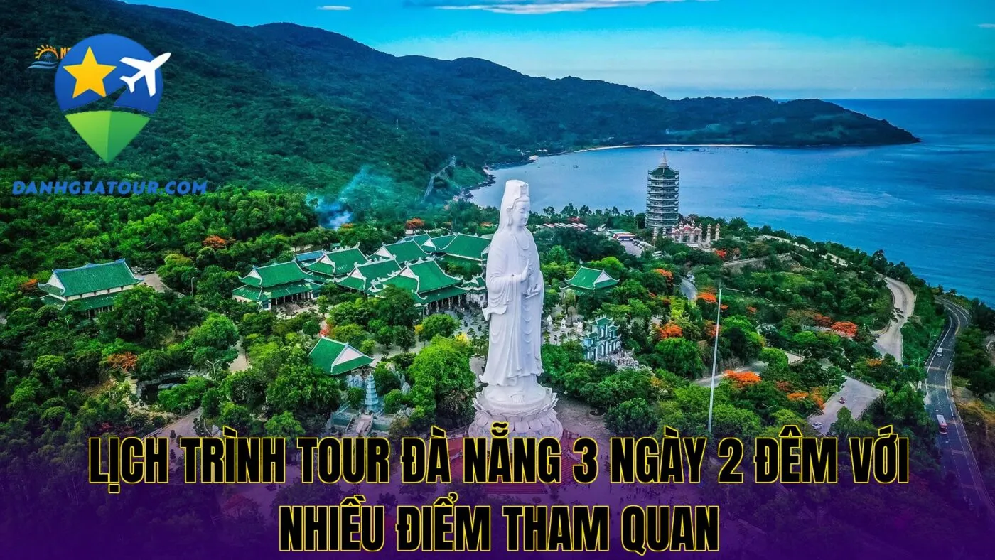Lịch trình tour Đà Nẵng 3 ngày 2 đêm với nhiều điểm tham quan