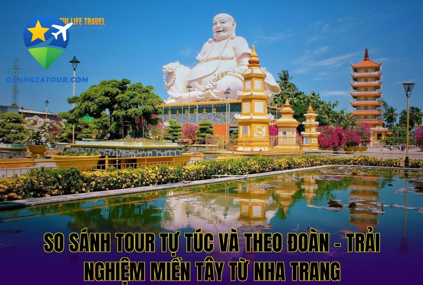 So sánh tour tự túc và theo đoàn – Trải nghiệm miền Tây từ Nha Trang