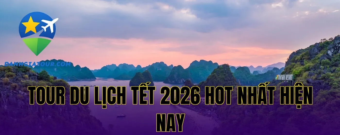 Tour du lịch Tết 2026 hot nhất