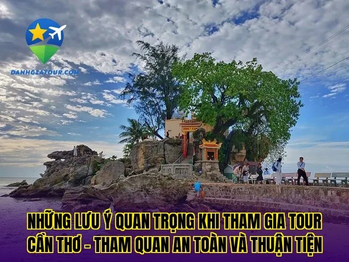 Những lưu ý quan trọng khi tham gia tour Cần Thơ – Tham quan an toàn và thuận tiện