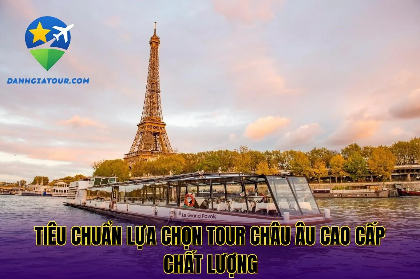 Tiêu chuẩn lựa chọn tour châu Âu cao cấp chất lượng