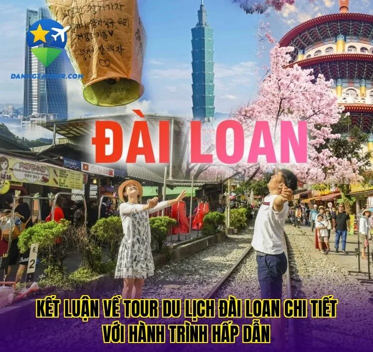 Kết luận về tour du lịch Đài Loan chi tiết với hành trình hấp dẫn