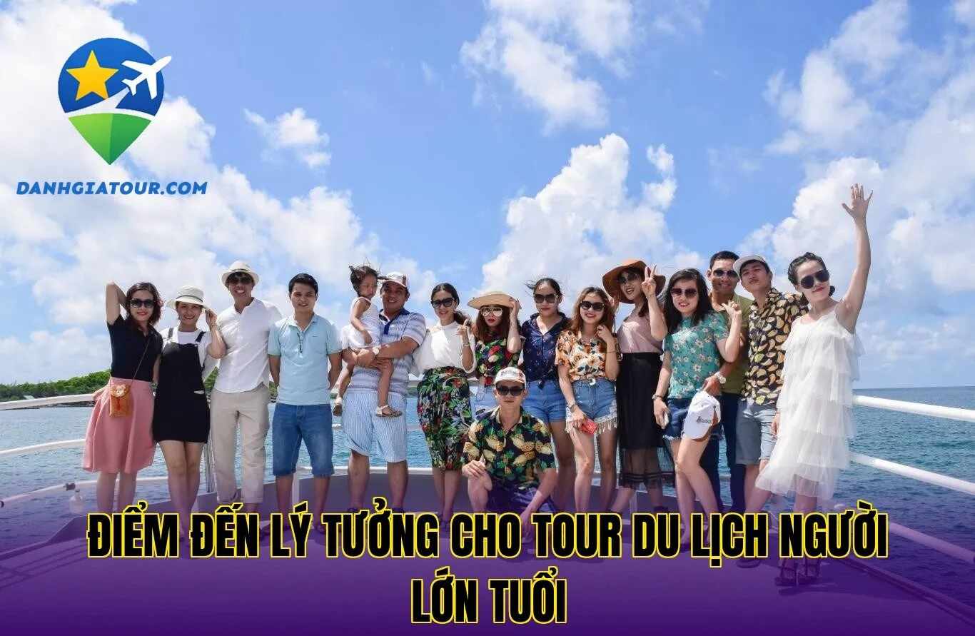 Điểm đến lý tưởng cho tour du lịch người lớn tuổi