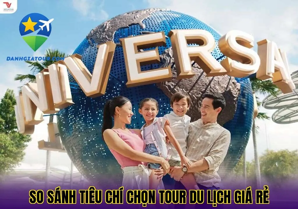 So sánh tiêu chí chọn tour du lịch giá rẻ