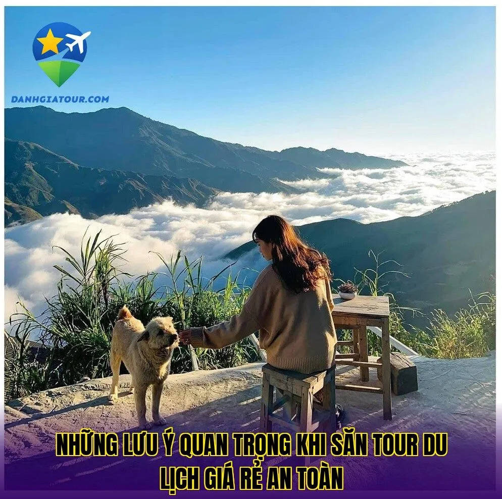Những lưu ý quan trọng khi săn tour du lịch giá rẻ an toàn