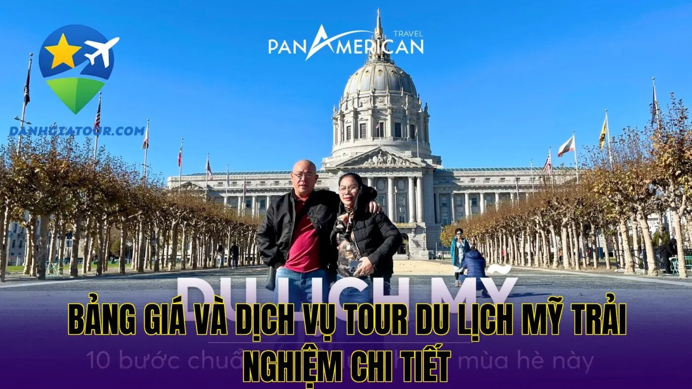 Bảng giá và dịch vụ tour du lịch Mỹ trải nghiệm chi tiết
