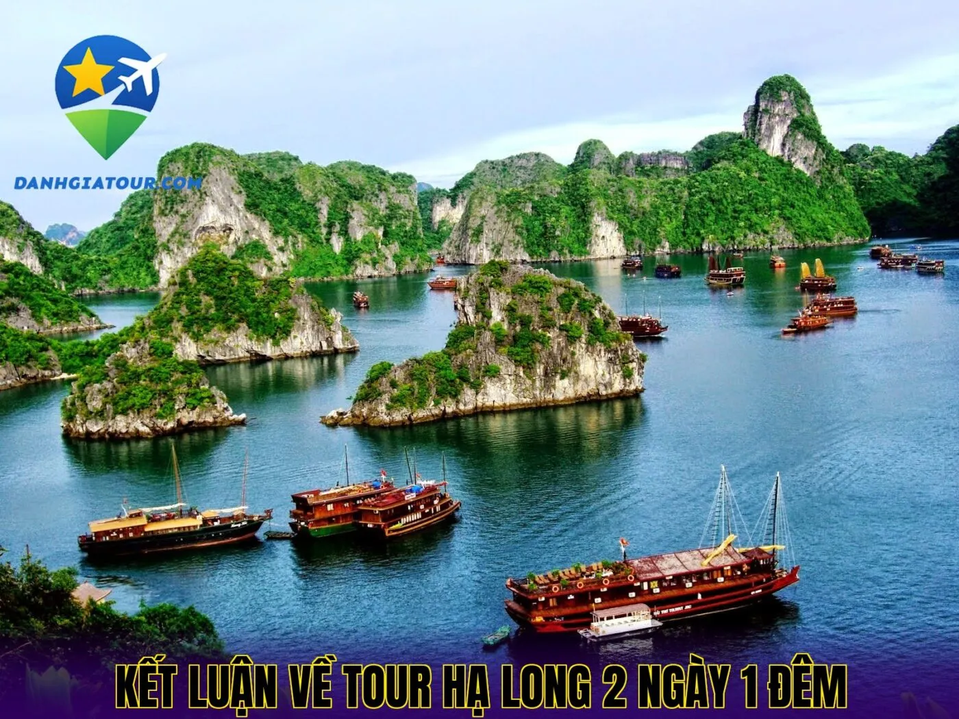 Kết luận về tour Hạ Long 2 ngày 1 đêm