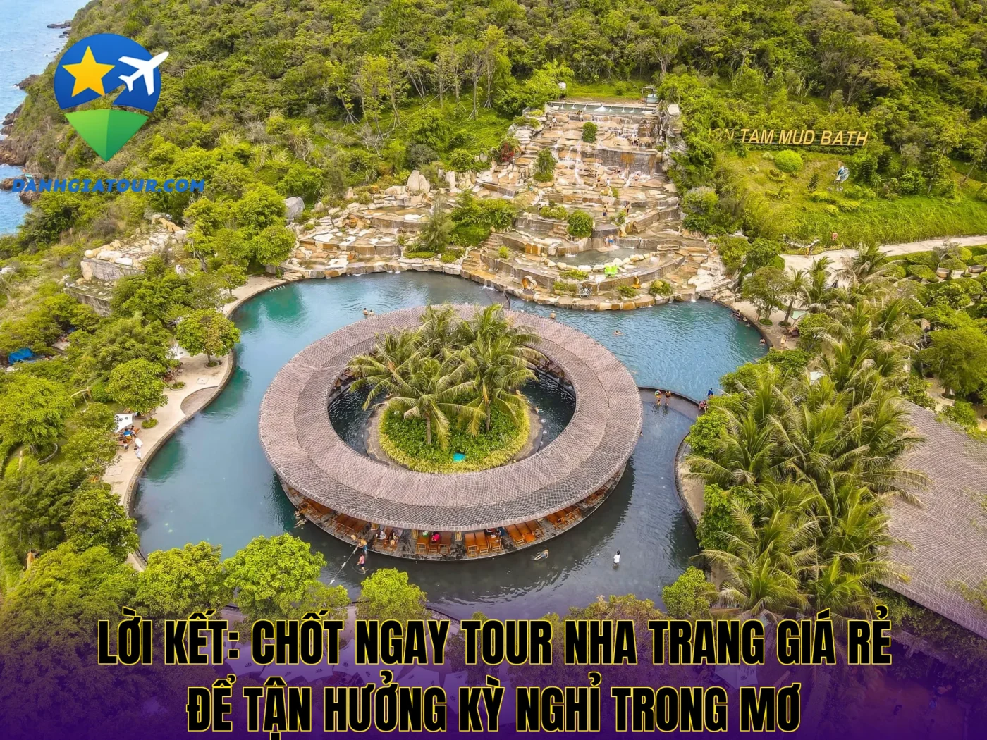 Lời kết: Chốt ngay tour Nha Trang giá rẻ để tận hưởng kỳ nghỉ trong mơ