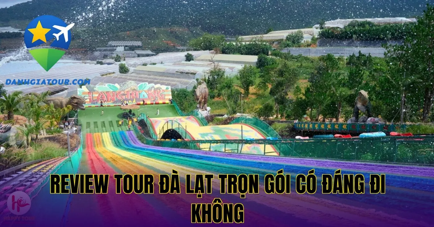 Review tour Đà Lạt trọn gói có đáng đi