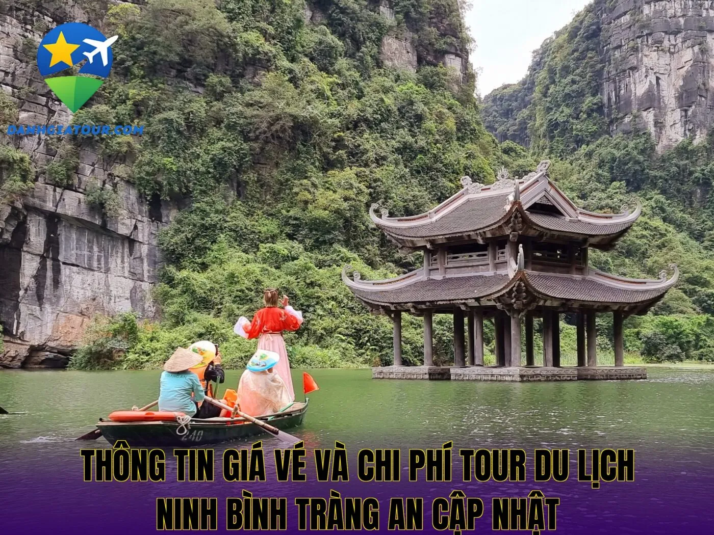 Thông tin giá vé và chi phí tour du lịch Ninh Bình Tràng An cập nhật