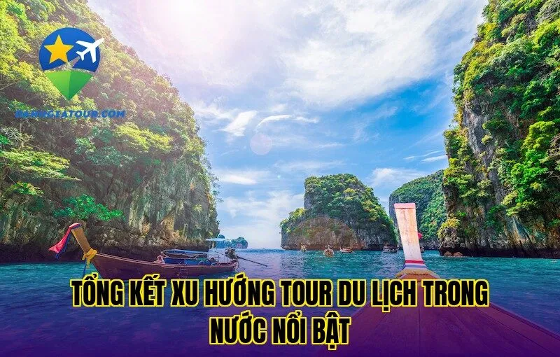 Tổng kết xu hướng tour du lịch trong nước nổi bật