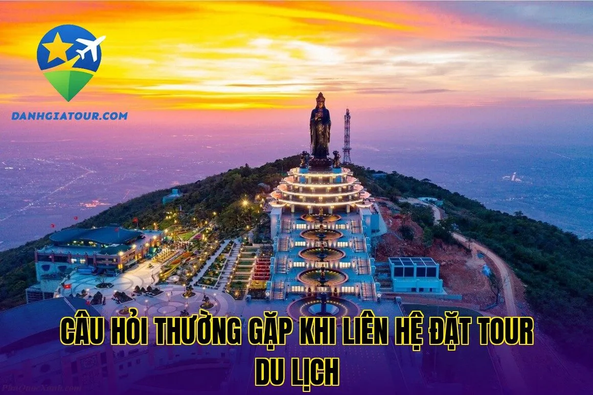 câu hỏi thường gặp khi liên hệ đặt tour du lịch
