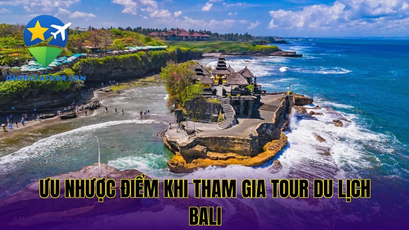 Ưu nhược điểm khi tham gia tour du lịch Bali