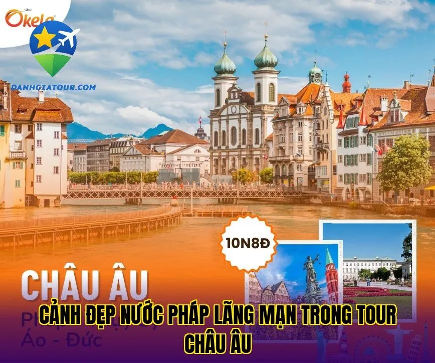 Cảnh đẹp nước Pháp lãng mạn trong tour châu Âu