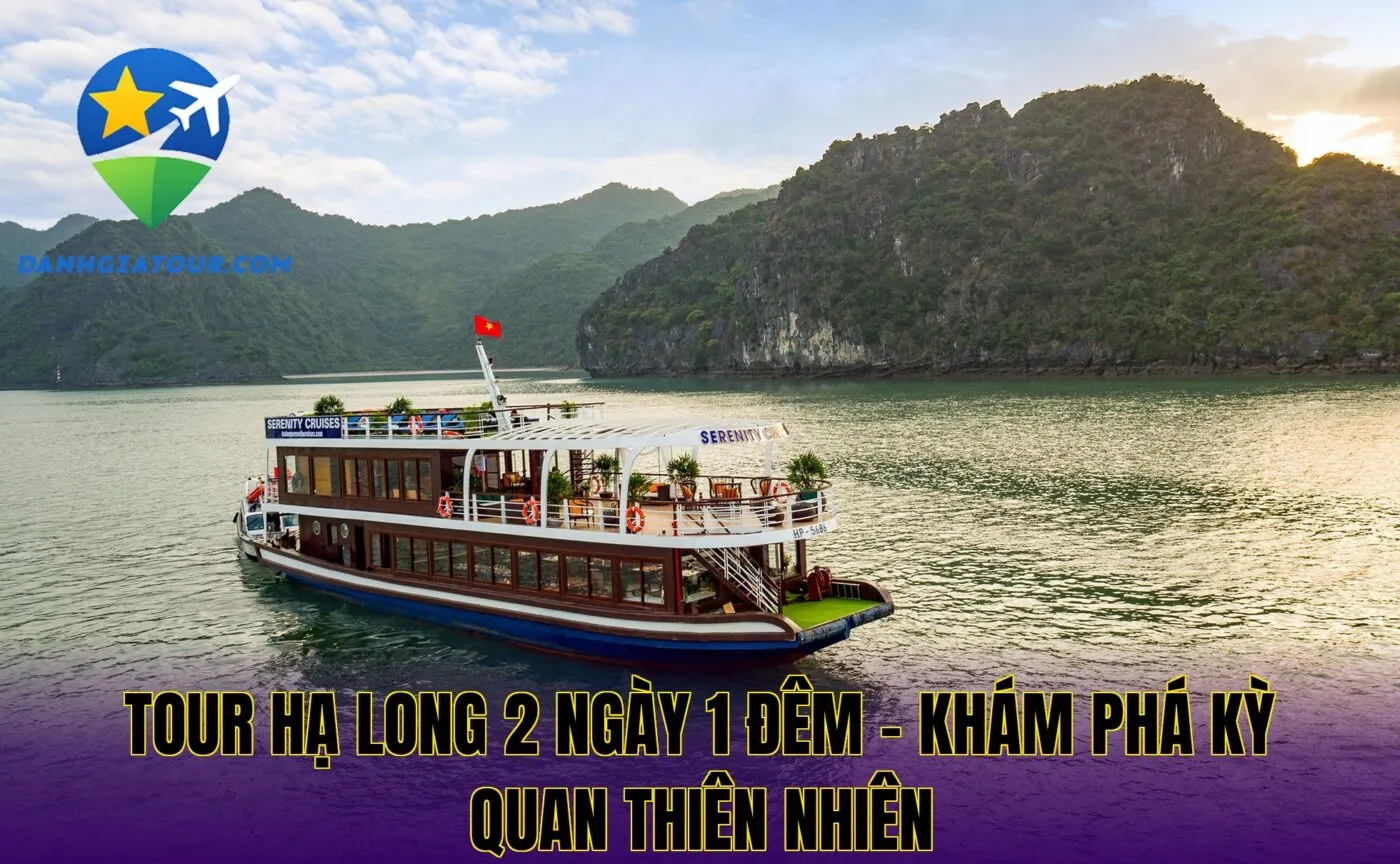 Tour Hạ Long 2 ngày 1 đêm – khám phá kỳ quan thiên nhiên