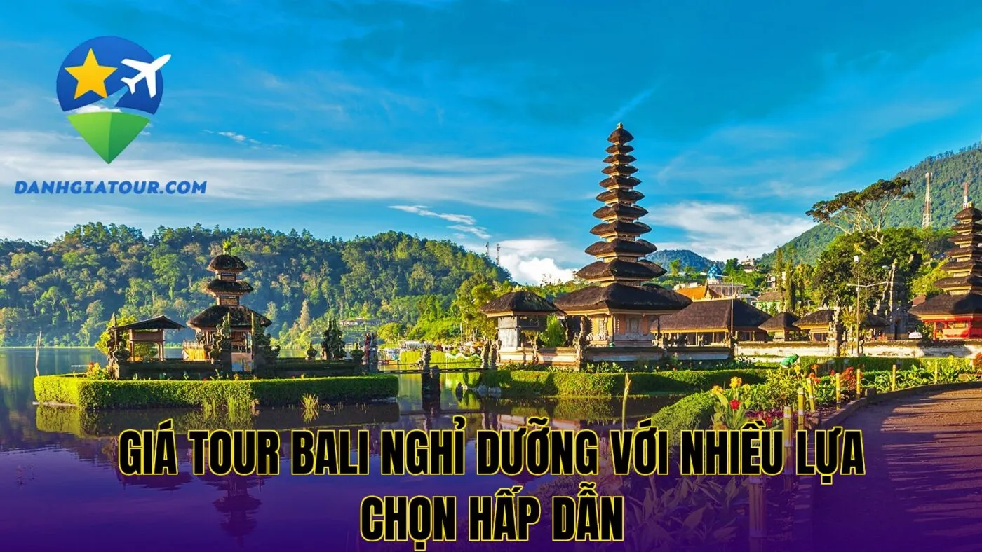 Giá tour Bali nghỉ dưỡng với nhiều lựa chọn hấp dẫn