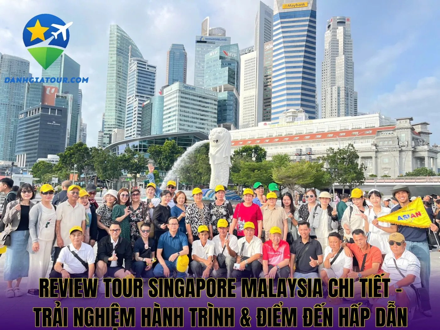 Review tour Singapore Malaysia chi tiết