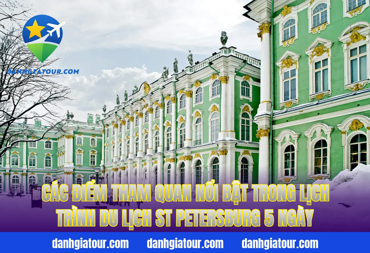 Các điểm tham quan nổi bật trong lịch trình du lịch St Petersburg 5 ngày