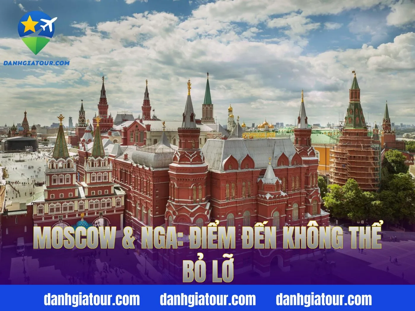 Moscow & Nga: Điểm đến không thể bỏ lỡ